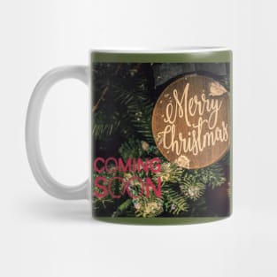 Merry Christmas Coming Soon Mug